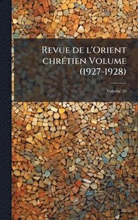 bokomslag Revue de l'Orient chrÃ(c)tien Volume (1927-1928)