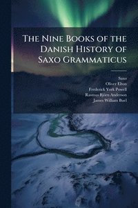 bokomslag The Nine Books of the Danish History of Saxo Grammaticus