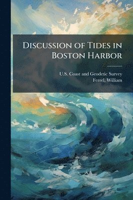 bokomslag Discussion of Tides in Boston Harbor