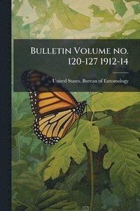 bokomslag Bulletin Volume no. 120-127 1912-14