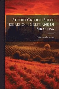 bokomslag Studio Critico Sulle Iscrizioni Cristiane Di Siracusa