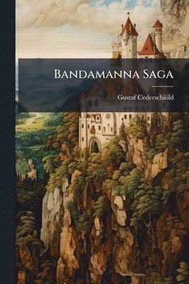 Gustaf Cederschiöld - Bandamanna Saga, Häftad
