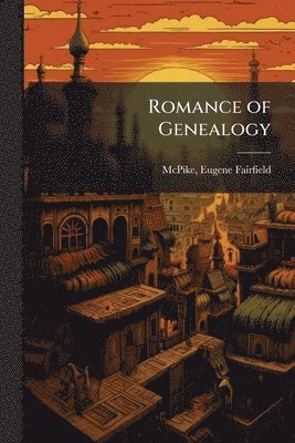 bokomslag Romance of Genealogy