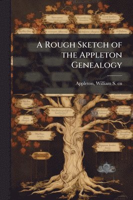 bokomslag Rough Sketch of the Appleton Genealogy