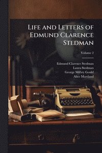 bokomslag Life and Letters of Edmund Clarence Stedman