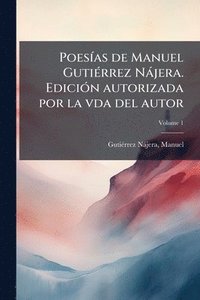bokomslag PoesÃ-as de Manuel GutiÃ(c)rrez Nàjera. EdiciÃ3n autorizada por la vda del autor