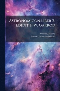 bokomslag Astronomicon liber 2. Edidit H.W. Garrod