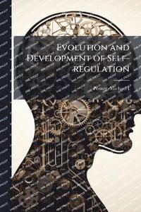 bokomslag Evolution and Development of Self-regulation