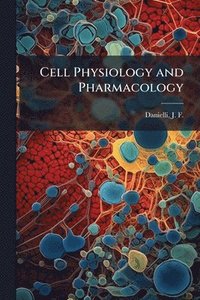 bokomslag Cell Physiology and Pharmacology