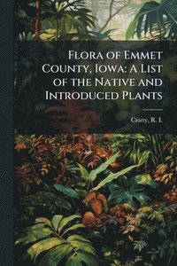 bokomslag Flora of Emmet County, Iowa