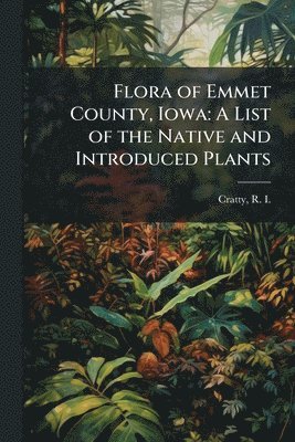 bokomslag Flora of Emmet County, Iowa