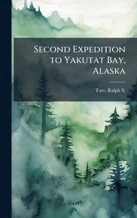 bokomslag Second Expedition to Yakutat Bay, Alaska
