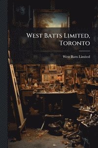 bokomslag West Batts Limited, Toronto