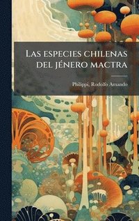 bokomslag Las especies chilenas del jÃ(c)nero mactra