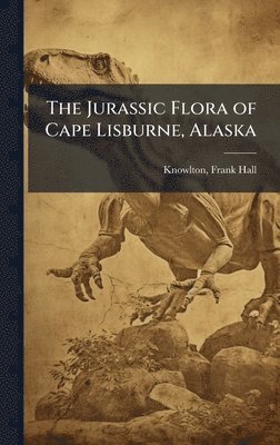 bokomslag Jurassic Flora of Cape Lisburne, Alaska