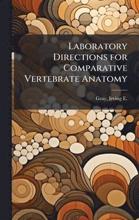 bokomslag Laboratory Directions for Comparative Vertebrate Anatomy
