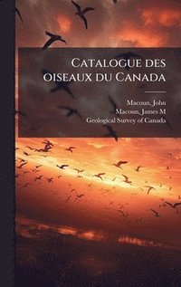 bokomslag Catalogue des oiseaux du Canada