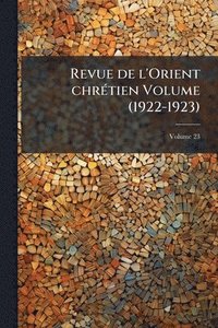 bokomslag Revue de l'Orient chrÃ(c)tien Volume (1922-1923)