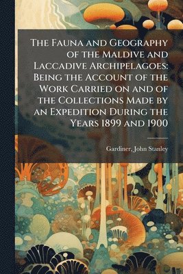 Fauna and Geography of the Maldive and Laccadive Archipelagoes