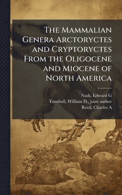 Mammalian Genera Arctoryctes and Cryptoryctes From the Oligocene and Miocene of North America