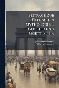 bokomslag Beiträge Zur Deutschen Mythologie, I. Goetter und Goettinnen.