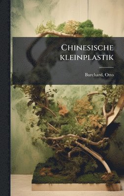 bokomslag Chinesische kleinplastik