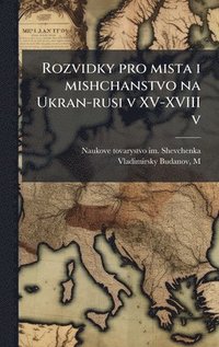bokomslag Rozvidky pro mista i mishchanstvo na Ukran-rusi v XV-XVIII v