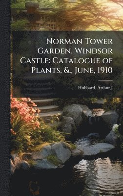 bokomslag Norman Tower Garden, Windsor Castle
