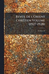 bokomslag Revue de l'Orient chrÃ(c)tien Volume (1927-1928)