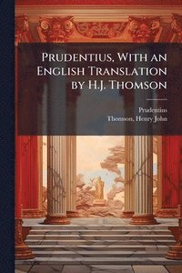 bokomslag Prudentius, With an English Translation by H.J. Thomson