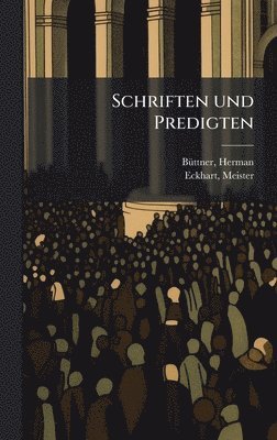 Herman Bã1/4ttner, Meister Eckhart - Schriften und Predigten, Inbunden