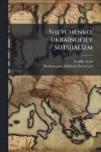 bokomslag Shevchenko, ukraïnofily sotsiialïzm