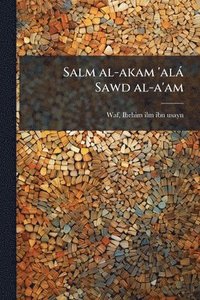 bokomslag Salm al-akam 'alà Sawd al-a'am
