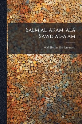 bokomslag Salm al-akam 'alà Sawd al-a'am