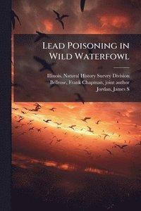 bokomslag Lead Poisoning in Wild Waterfowl