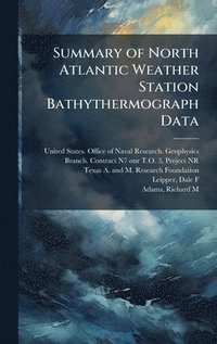 bokomslag Summary of North Atlantic Weather Station Bathythermograph Data
