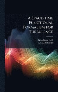 bokomslag A Space-time Functional Formalism for Turbulence
