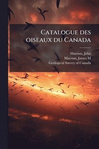 bokomslag Catalogue des oiseaux du Canada