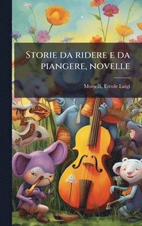 bokomslag Storie da ridere e da piangere, novelle