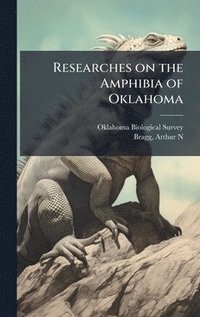 bokomslag Researches on the Amphibia of Oklahoma