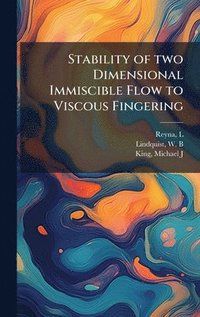 bokomslag Stability of two Dimensional Immiscible Flow to Viscous Fingering