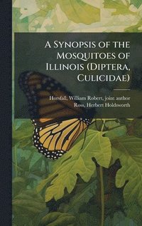 bokomslag A Synopsis of the Mosquitoes of Illinois (Diptera, Culicidae)