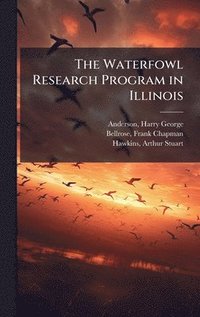 bokomslag The Waterfowl Research Program in Illinois