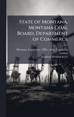bokomslag State of Montana, Montana Coal Board, Department of Commerce