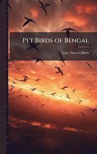 bokomslag Pet Birds of Bengal