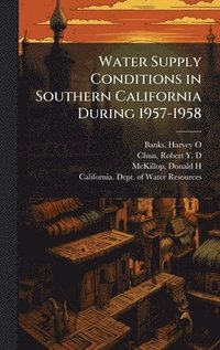 bokomslag Water Supply Conditions in Southern California During 1957-1958
