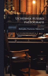 bokomslag Uchebnik russko paleografii