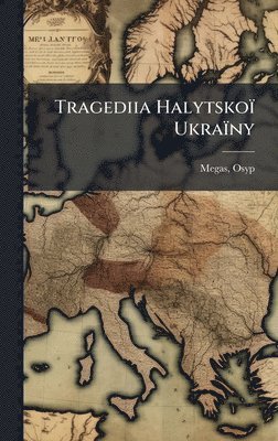 bokomslag Tragediia HalytskoÃ¿ UkraÃ¿ny