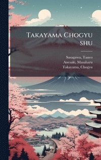 bokomslag Takayama Chogyu shu