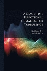 bokomslag A Space-time Functional Formalism for Turbulence